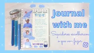 💙 Journal with me | Seguidores escolheram o que vou fazer