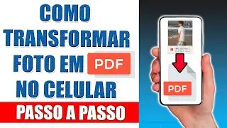 Como Transformar Foto em PDF no Celular - Passo a Passo!