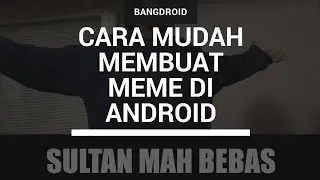 Cara Mudah Membuat Meme Generator Di ANDROID