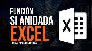 Función SI ANIDADA EXCEL - Cuándo Usarla, Ejercicio con Varias Condiciones - Uso Funciones Lógicas