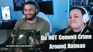OtakuCouple Reacts to Never Let Batman Catch You Commiting A Crime (Zephfire)