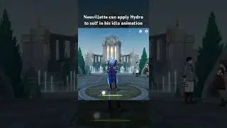 Neuvillette Idle Animation can apply Hydro to self | Genshin Impact