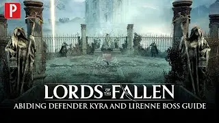 Lords of the Fallen - How to Defeat Abiding Defender Kyra and Abiding Defender Lirenne