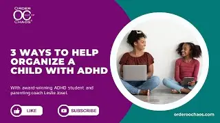 3 Steps to Organizing a Child With ADHD & Executive Functioning Challenges