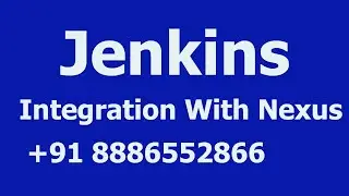 Jenkins Integration With Nexus +91 8886552866