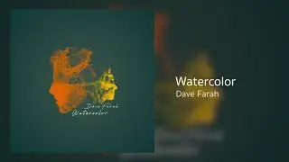 Watercolor (single) - Dave Farah
