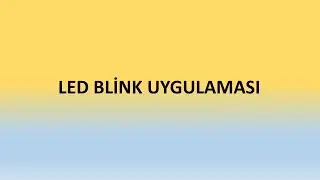 Arduino Led Yakma Blink Uygulaması
