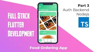 Full Stack Flutter Development[Food Ordering App] - Part 3 Authentication Backend with Nodejs