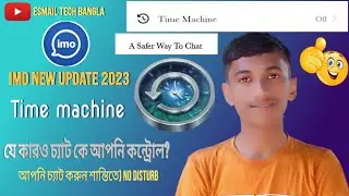 imo new update time machine| you control anyone's chat