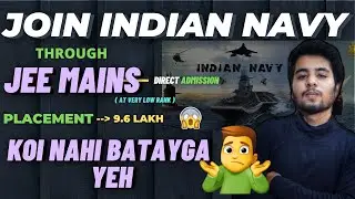 How to Join Indian Navy through JEE MAINS 🔥 | Indian Naval B TECH Entry Scheme 2020 | JEEMAINS2020