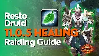 Resto Druid 11.0.5 Beginner Raiding Guide