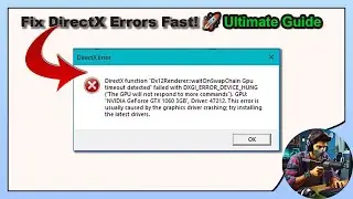 Fixing DirectX Error： DX12Renderer：：waitOnSwapChain GPU Timeout Detected. 2025 FiX