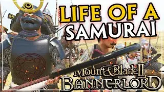 Rise Of The Samurai - Life Of A Samurai - Mount and Blade 2 Bannerlord #2