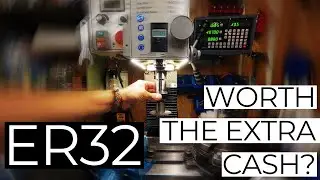 Should you spend the extra cash on ER32 Collet Chucks?