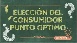 Elección del consumidor. Punto óptimo