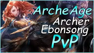 ArcheAge Archer Ebonsong PvP