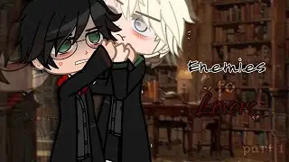 Enemies to L♡vers | Drarry/Harco | GCMM/GLMM | Gacha Club | Part 1
