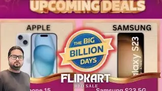 Biggest Offers on Apple iphone 15 and Samsung s23 in flipkart Big Billion Day 2024