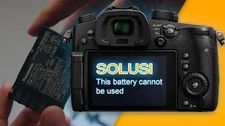 Battery Cannot be Used - Kamu Harus Lakukan ini Sebelum ke Servis Kamera