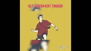 OST - Extravert Trigger (Beyond Reckless Journey Manga)