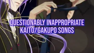 questionably inappropriate kaito/gakupo songs