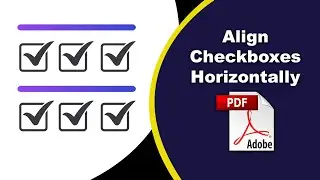 How to align checkboxes horizontally in pdf (Prepare Form) using Adobe Acrobat Pro DC