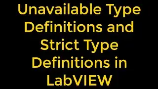 Unavailable Type Definitions and Strict Type Definitions in LabVIEW