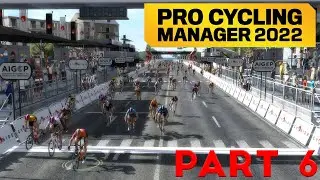 Pro Cycling Manager 2022: Career Mode - Part 6 - HUGE SPRINTS