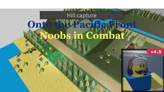 Onto the Pacific Front [Noobs in Combat]
