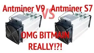 Antminer V9 4THs vs Antminer S7 review Bitmain selling refurbished units as new V9 Antminer