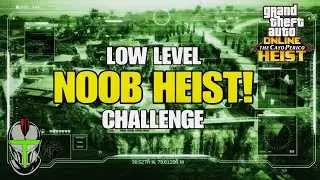 THE LOW LEVEL NOOB HEIST CHALLENGE! GTA Online
