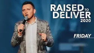 Raised to Deliver 2020 | Friday