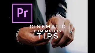 Cinematic Film making tips
