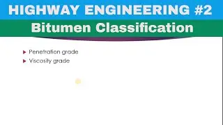 [Highway Engineering #2] Classification of Bitumen | Penetration and viscosity Grade and their test