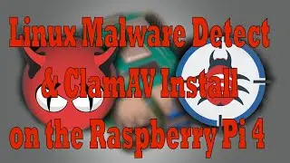 Raspberry Pi 4 Linux Malware detect & ClamAv install