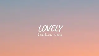 Billie Eilish, Khalid - lovely (Lyrics)