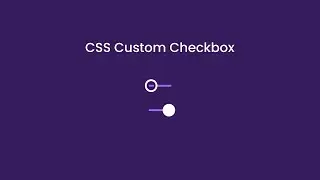 How to Create Custom Checkbox with HTML & CSS