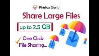 How to share large files easily | Firefox Send