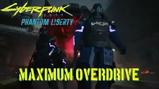 Cyberpunk 2077 Phantom Liberty - Maximum Overdrive