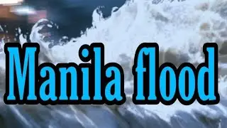 MANILA PHILIPPINES FLOD