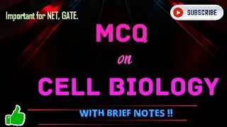 MCQ on Cell Biology.. With brief notes