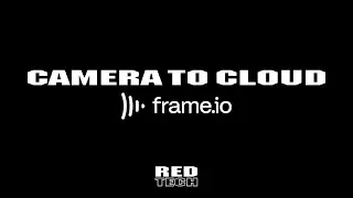 RED TECH | CAMERA TO CLOUD | Frame.io