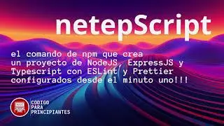 NetepScript: La Herramienta Definitiva para Desarrolladores Node.js con TypeScript