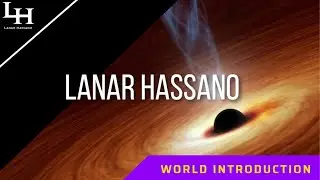 World Introduction | Lanar Hassano