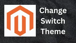 How to Switch Change Theme  in Magento 2.x