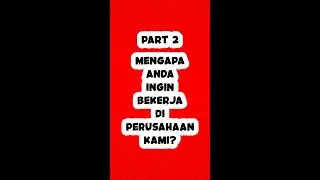 Part 2 - Mengapa Anda Ingin Bekerja di Perusahaan Kami? #shorts