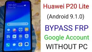 Huawei P20 lite FRP Bypass 9.1.0 (Google account)