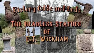 The Headless Statues of E.T. Wickham