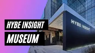 HYBE INSIGHT MUSEUM [MINI TOUR]