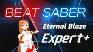 [Beat Saber] Eternal Blaze - Expert+ [Side by Side Live]